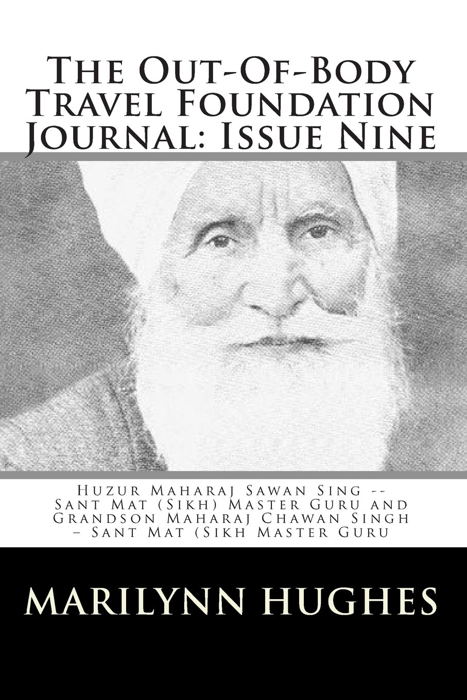 Huzur Maharaj Sawan Sing – Sant Mat (Sikh) Master Guru and Grandson Maharaj Chawan Singh – Sant Mat (Sikh Master Guru), Compiled and Edited by Marilynn Hughes