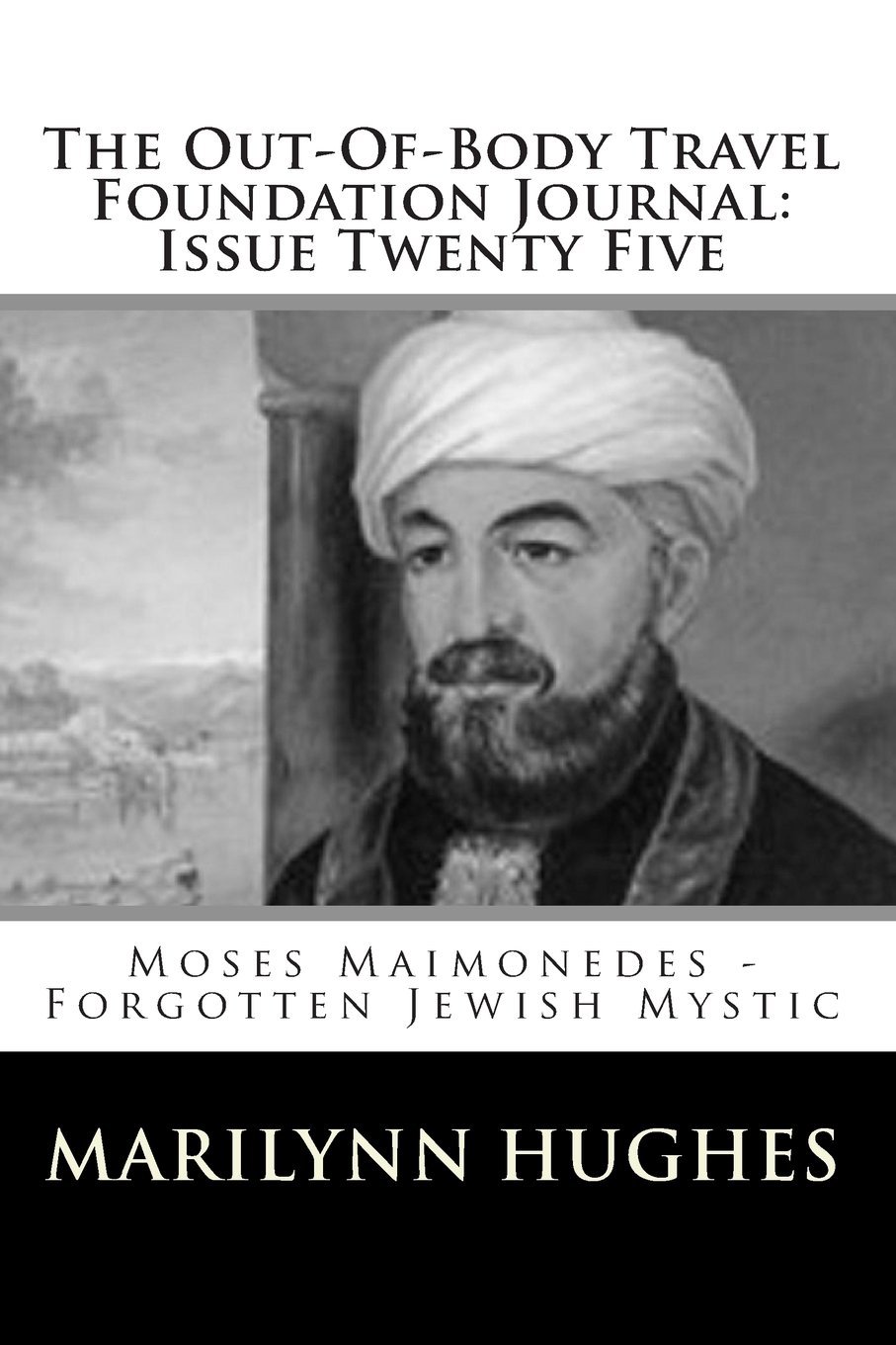 Moses Maimonedes – Forgotten Jewish Mystic, Compiled and Edited by Marilynn Hughes