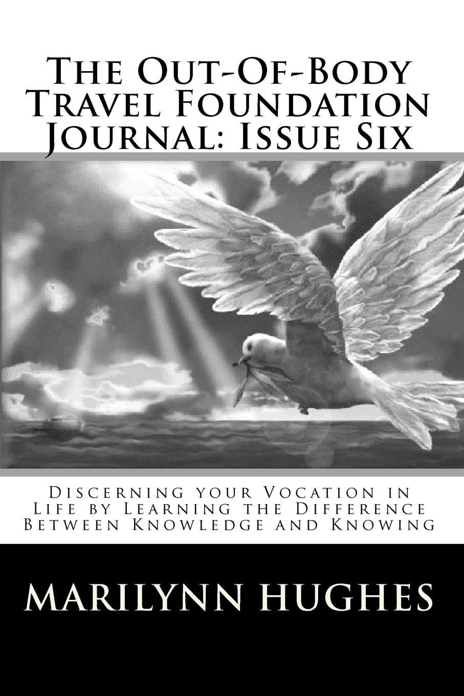 Discerning your Vocation in Life by Learning the Difference Between Knowledge and Knowing, By Marilynn Hughes