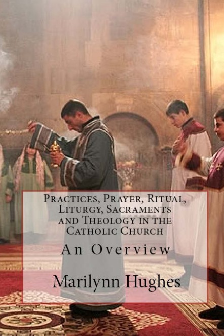 An Overview - Early Church Fathers, Apostolic Canons, The Mass, Liturgy, Sacraments, Prayers, Devotions, Cardinal and Theological Virtues, Mortal and Venial Sin